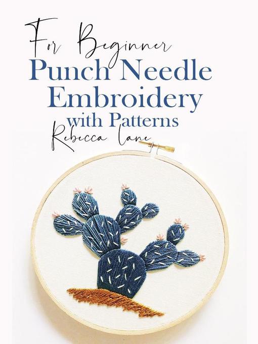 Title details for Punch Needle Embroidery With Patterns by Rebecca Lane - Available